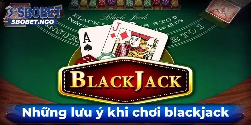 Nhung-luu-y-khi-choi-game-black-jack